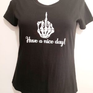 Ladies T-shirt : Have a nice middle finger day